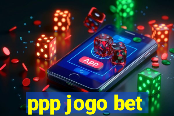 ppp jogo bet